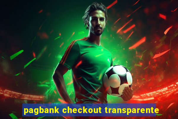 pagbank checkout transparente